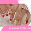 99+ mẫu nail Tết đẹp sang chảnh dẫn đầu xu hướng