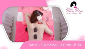 Top 10 spa massage gò vấp uy tín tphcm trị liệu thư giãn