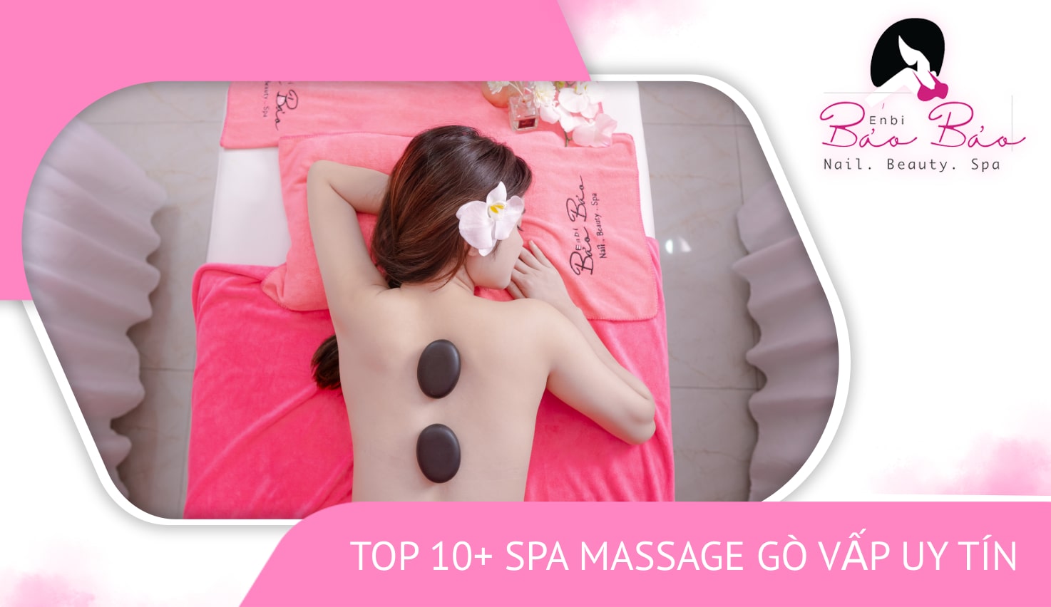 Top 10 spa massage gò vấp uy tín tphcm trị liệu thư giãn