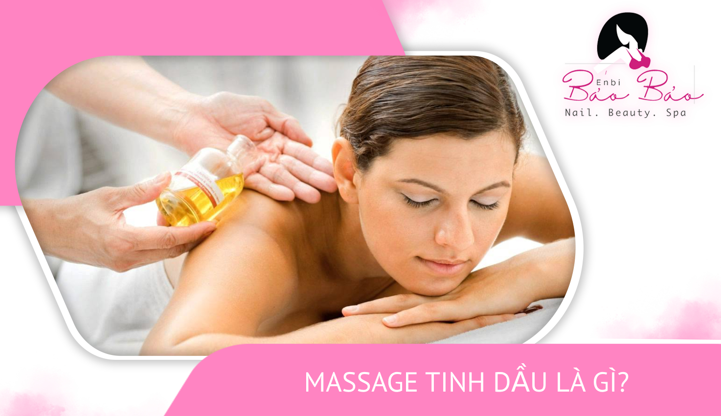 Massage tinh dầu là gì và lợi ích của loại hình massage này