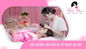 Top những tiệm nối mi tốt và uy tín nhất Gò Vấp